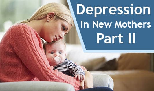 Depression In New Mothers- Part II