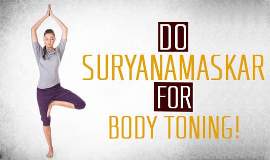 Do Suryanamaskar For Body Toning!