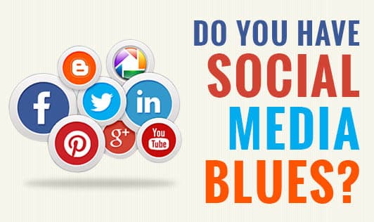 Do You Have Social Media Blues?