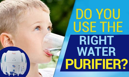 Do You Use The Right Water Purifier?