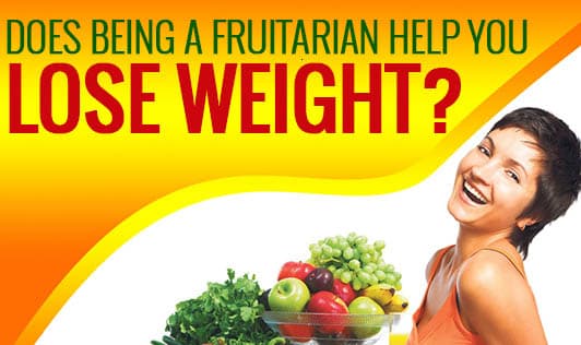 Does Being a Fruitarian Help You Lose Weight?