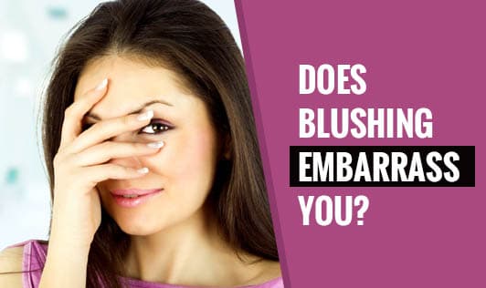 Does Blushing Embarrass You?
