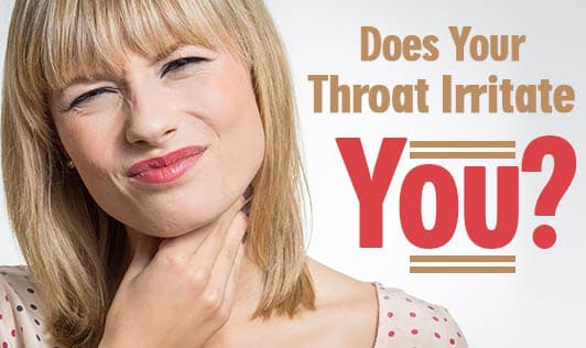 Does Your Throat Irritate You?