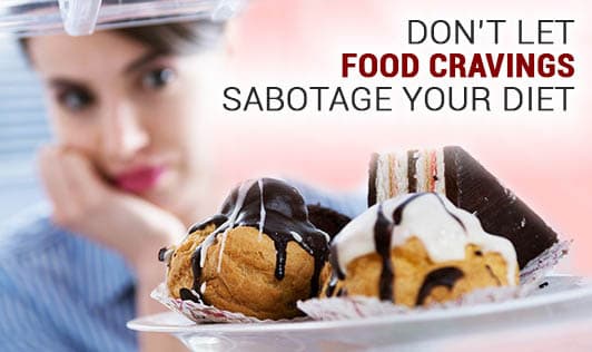 Dont Let Food Cravings Sabotage Your Diet