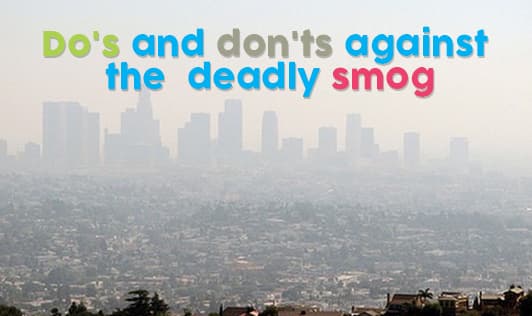 Do's and don'ts against the deadly smog