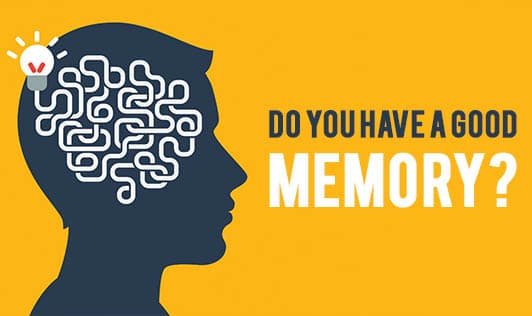 Do you have a good memory?