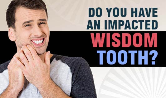 Do You Have An Impacted Wisdom Tooth?
