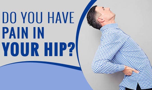 Do you have pain in your hip?