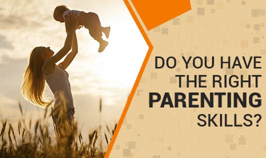 Do you have the right parenting skills?