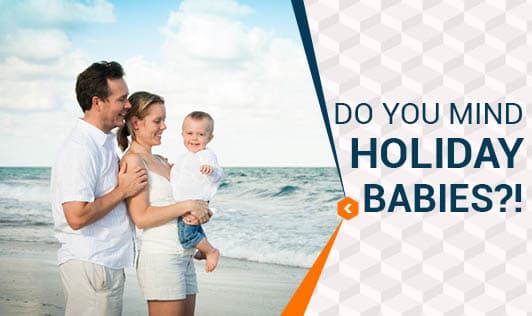 Do you mind holiday babies???!!!
