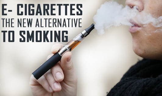 E- Cigarettes- The New Alternative to Smoking