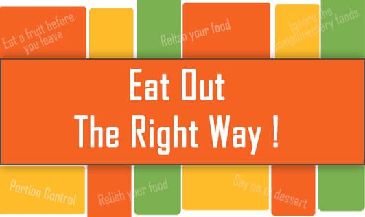 Eat Out The Right Way!