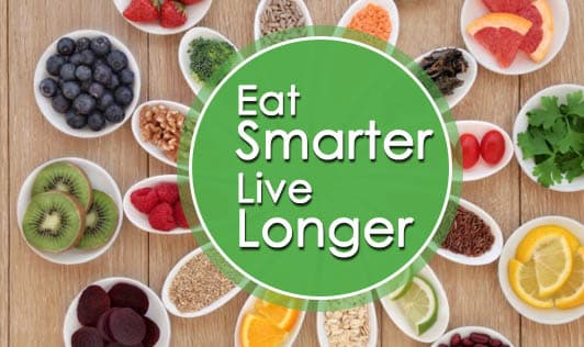 Eat Smarter, Live Longer