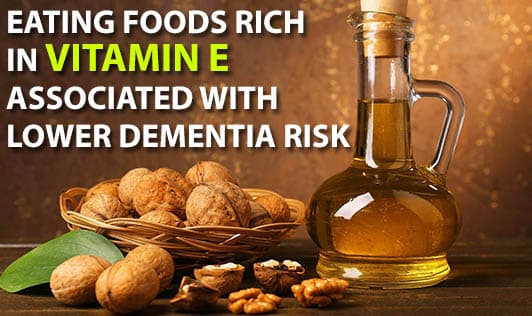Eating Foods Rich in Vitamin E Associated With Lower Dementia Risk