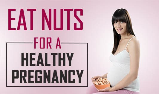 Eat nuts for a healthy pregnancy