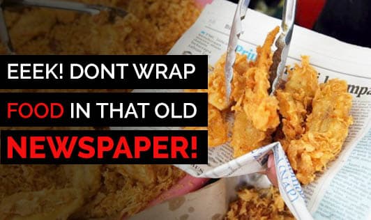 Eeek! Dont Wrap Food In That Old Newspaper!