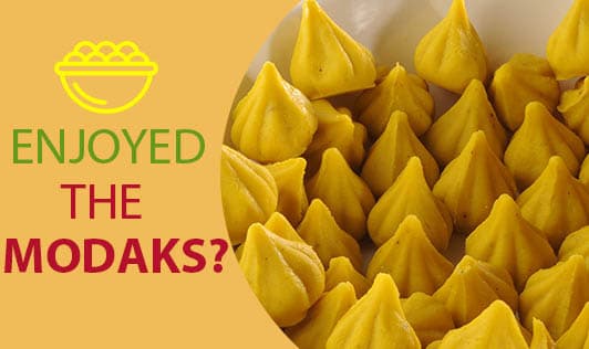 Enjoyed the Modaks?
