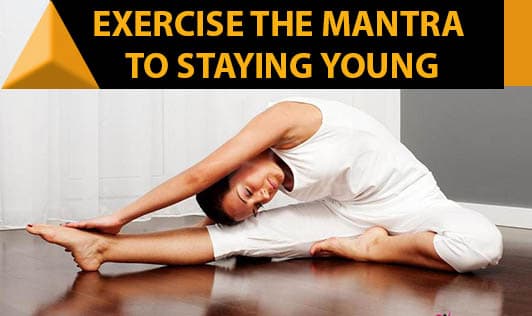 Exercise:The mantra to staying young