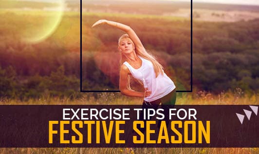 Exercise Tips for Festive Season