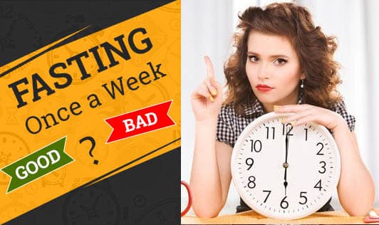 Fasting Once a Week - Good or Bad?