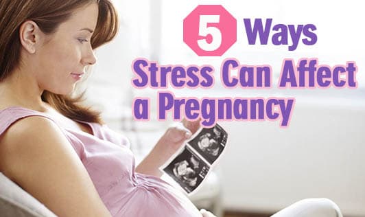 Five Ways Stress Can Affect a Pregnancy