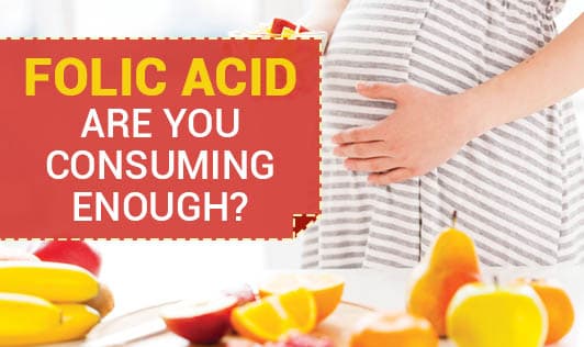 Folic Acid - Are you Consuming Enough?