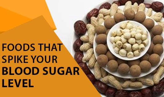 Foods That Spike Your Blood Sugar Level