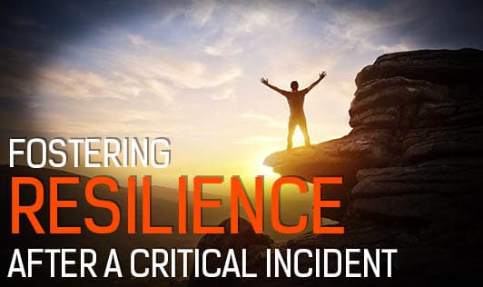 Fostering resilience after a critical incident