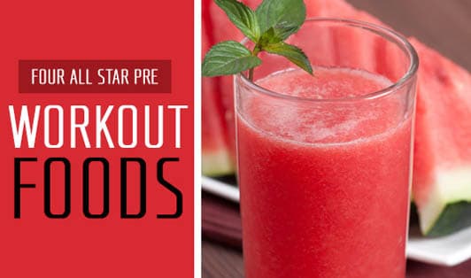 Four All Star Pre-Workout Foods