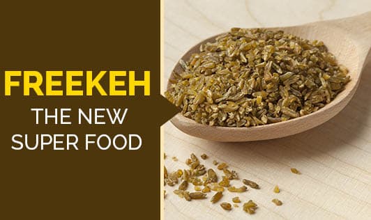 Freekeh- The New Super Food