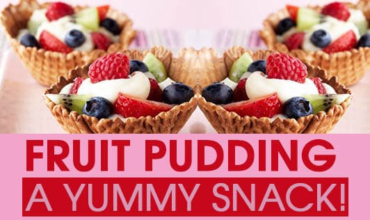 Fruit Pudding - A Yummy Snack!