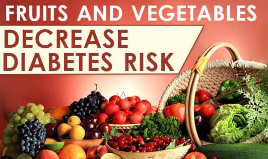 Fruits & Vegetables Decrease Diabetes Risk