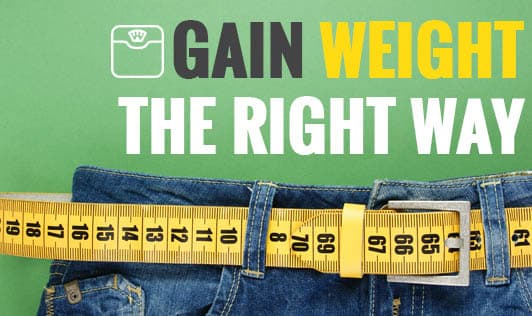 Gain Weight the Right Way