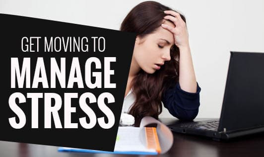 Get Moving to Manage Stress