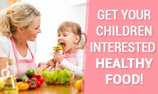Get Your Children Interested In Healthy Food!