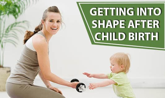 Getting Into Shape After Child Birth