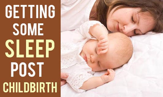 Getting Some Sleep Post Childbirth...