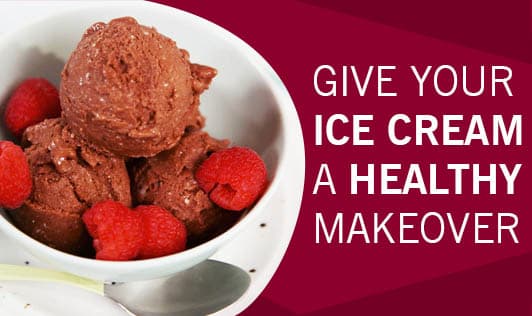 Give your ice cream a healthy makeover