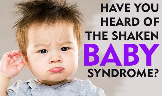 Have You Heard Of The Shaken Baby Syndrome?