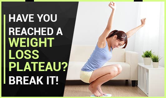 Have you reached a Weight Loss Plateau? Break it!