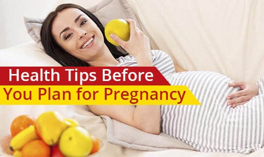 Health Tips Before You Plan for Pregnancy