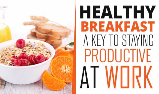 Healthy Breakfast: A key to staying productive at work