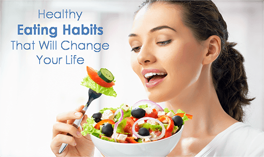 Healthy Eating Habits That Will Change Your Life