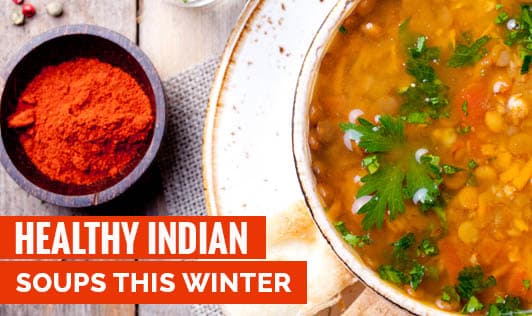 Healthy Indian Soups this Winter