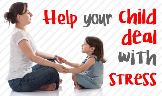 Help your child deal with stress