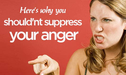 Here's why you shouldn't suppress your anger