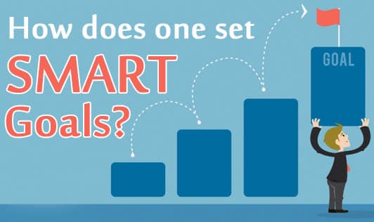 How Does One Set SMART Goals?