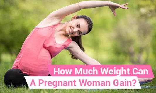 How Much Weight Can A Pregnant Woman Gain?