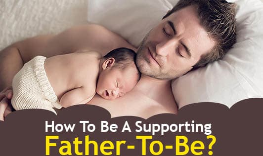 How To Be A Supporting Father-To-Be?