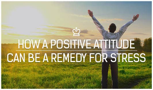 How a positive attitude can be a remedy for stress
